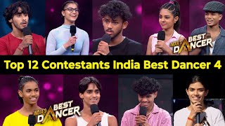 Top 12 Contestants of Indias Best Dancer Season 4  Top 12 of IBD Season 4 Today Episode [upl. by Manwell]