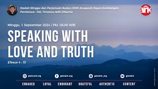 Ibadah Minggu amp Perjamuan Kudus GKMI ARK 1 September 2024  SPEAKING WITH LOVE AND TRUTH [upl. by Linneman]