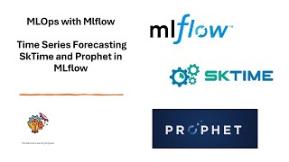 MlOps Mlflow Time Series Forecasting SkTime and Prophet in MLflow [upl. by Beata]