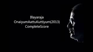 ILLAYARAJA BGM ONAYUM AATUKUTTIYUM OST2013FULL BGM OFFICIAL SCORE YouTube [upl. by Noiek887]