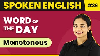 Word of the Day  Monotonous  Magnet Brains Spoken English Course  Meaning of Monotonous [upl. by Levitus]