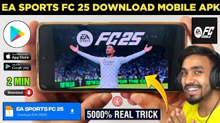 📥 EA SPORTS FC 25 DOWNLOAD ANDROID  HOW TO DOWNLOAD EA FC 25 ON ANDROID  EA SPORTS FC 25 DOWNLOAD [upl. by Gignac]