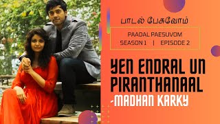 Yen Endral Un Piranthanaal  Madhan Karky [upl. by Crary178]