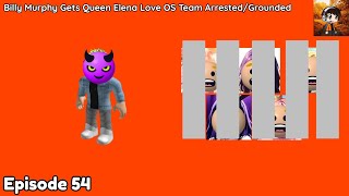 Billy Murphy Gets Queen Elena Love OS Team ArrestedGrounded [upl. by Latsyrhc]