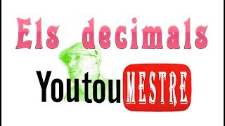 YOUTUMESTRE quotEls decimalsquot [upl. by Anigriv548]