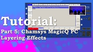 Chamsys MagicQ PC Effects Layering  Tutorial 5 [upl. by Wiley]