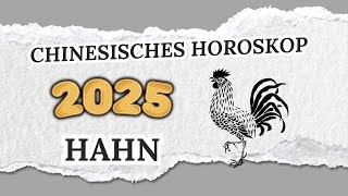 HAHN CHINESISCHES HOROSKOP FÜR 2025 [upl. by Nahtannoj538]