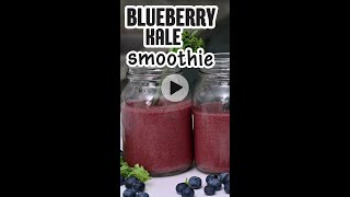 Make a delicious and nutritious blueberry smoothie with kale [upl. by Naesyar]