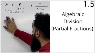 Edexcel A Level Maths 15 Algebraic Division Partial Fractions [upl. by Atteuqcaj779]