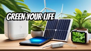 Green Tech Gadgets for Sustainable Living [upl. by Koerlin]