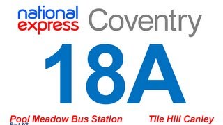 National Express Coventry Route 18A Pool Meadow  Till Hill Canley Part 22 [upl. by Atikan]