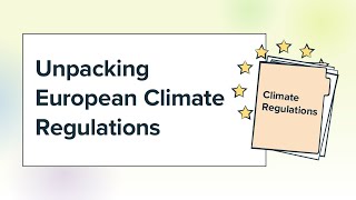 Unpacking European Climate Regulations [upl. by Holle]