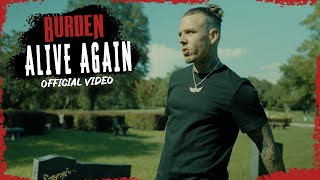 Burden  Alive Again Official Video [upl. by Simonette]