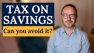 TAX ON SAVINGS INTEREST what you need to do [upl. by Laeira]