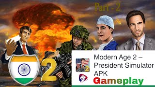 Modern Age 2 Gameplay  INDIA Part  2  Modern Age 2 President Simulator [upl. by Kelsi]