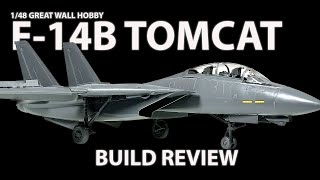 Build Review  148 Great Wall Hobby F14B Tomcat [upl. by Annairb]