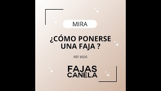 ¿CÓMO PONERSE UNA FAJA  REF 8505  FAJAS CANELA [upl. by Dumond]