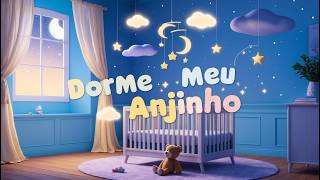 Dorme Meu Anjinho 🌙 Uma Canção de Ninar Suave para Bebês Dormirem Bem [upl. by Aribold157]