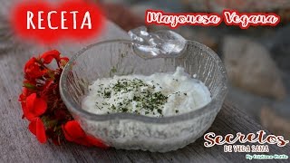 Cómo hacer Mayonesa Vegana  Secretos de Vida Sana Food [upl. by Laram]