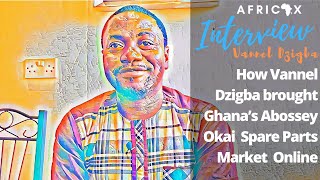 Abossey Okai Online  How Vannel Dzigba brought Ghanas Abossey Okai Car Spare Parts Market Online [upl. by Eseerehc901]