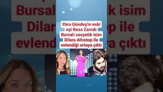 EBRU GÜNDEŞİN ESKİ EŞİ REZA ZARRAB BURSALI SOSYETİK İSİM DİLARA ALTINTOP İLE EVLENDİĞİebrugündeş [upl. by Lesoj]