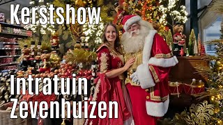 Kerstshow Intratuin Zevenhuizen 2024 ⭐⭐⭐⭐⭐ part 1 [upl. by Schatz]