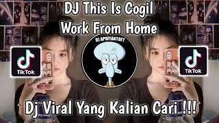 DJ THIS IS COGIL  DJ WORK FROM HOME DJ NANSUYA VIRAL TIK TOK TERBARU 2023 YANG KALIAN CARI [upl. by Ffoeg]