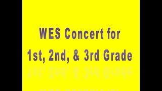 WES 1st 2nd amp 3rd Grade Concert  930AM [upl. by Dovev]