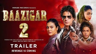 baazigar 2 Official Trailer  Akshay Kumar Kumar  Shahrukh Khan  Kajol Devgn  baazigar 2 trailer [upl. by Itagaki]