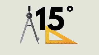 How To Construct An Angle Of 15 Degrees [upl. by Aihc]