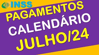 PAGAMENTOS INSS JULHO 2024 CALENDÁRIO COMPLETO [upl. by Otti]