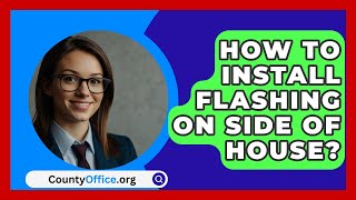 How To Install Flashing On Side Of House  CountyOfficeorg [upl. by Seyler]