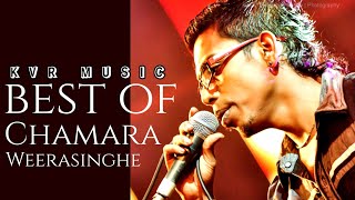 Best Of Chamara Weerasinghe Songs Collection  2021 ලස්සන සිංඳු එකතුව  Shaa FM  KVR MUSIC [upl. by Kassel]