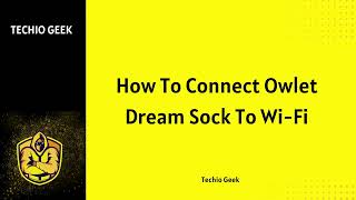 How To Connect Owlet Dream Sock To WiFi [upl. by Knighton]