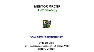 MRCGP AKT STRATEGY PRESENTATION 2022  Mentor AKT  Dr Nigel Giam [upl. by Dupuis]