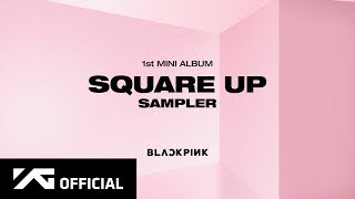 BLACKPINK  1st MINI ALBUM SQUARE UP SAMPLER [upl. by Takashi]