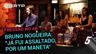 Bruno Nogueira quotJá fui assaltado por um manetaquot  5 Para a MeiaNoite  RTP [upl. by Aihn]