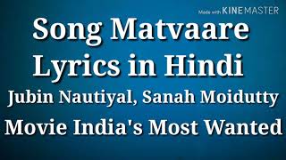 Song matvaare lyrics in Hindi Jubin Nautiyal sanah moidutty movie India most wanted [upl. by Novahc]