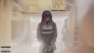 Pashmina Moncler Official Audio  Armaan Sandhu [upl. by Nahgiem]