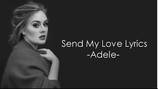 Send My Love To Your New Lover  Adele  Lyrics ✦ [upl. by Nehcterg]