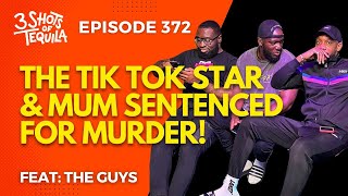 3ShotsOfTequila Ep 372 Tik Tok Star amp Mum Sentenced For Murder [upl. by Enirac791]