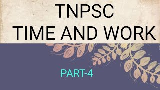 TNPSC TIME AND WORK PART 4 TAMIL [upl. by Jordanson]