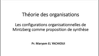 Théorie des organisations  Les configurations organisationnelles de Mintzberg [upl. by Henriette803]