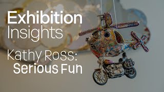 Exhibition Insights  Kathy Ross Serious Fun [upl. by Eartha]