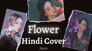 Jisoo  Flower  Hindi version  Cover by JaasMusic [upl. by Newra]