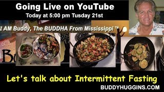 Buddy Huggins Live Stream  Lets talk about Intermittent Fasting [upl. by Alletse254]