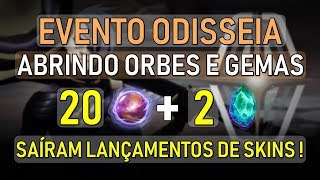 EVENTO ODISSEIA ABRINDO 20 ORBES E 2 GEMAS ODISSEIA  SAÍRAM LANÇAMENTOS DE SKINS 🤩 [upl. by Ennovaj]