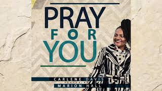 Carlene Davis  Pray for You OFFICIAL AUDIO feat Marion Hall [upl. by Nnylsaj]