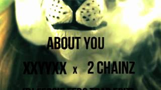 XXYYXX ft 2 Chainz  About You DJ Fergie Ferg Trap Edit [upl. by Enner]