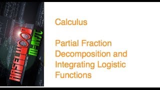 Calculus  65 Notes Partial Fraction Decomposition and the Logistic Function [upl. by Odawa]